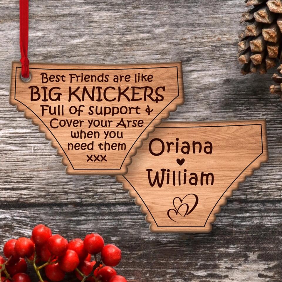 Best Friends Are Like Big Knickers - Personalized Wood Ornament - Christmas Gift for BFF, Bestie - Image 5