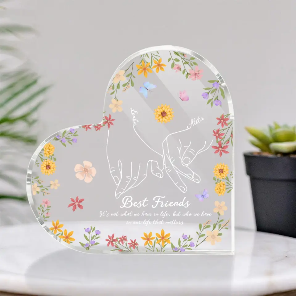 Best Friends It's Not What We Have In Life Heart-shaped Plaque