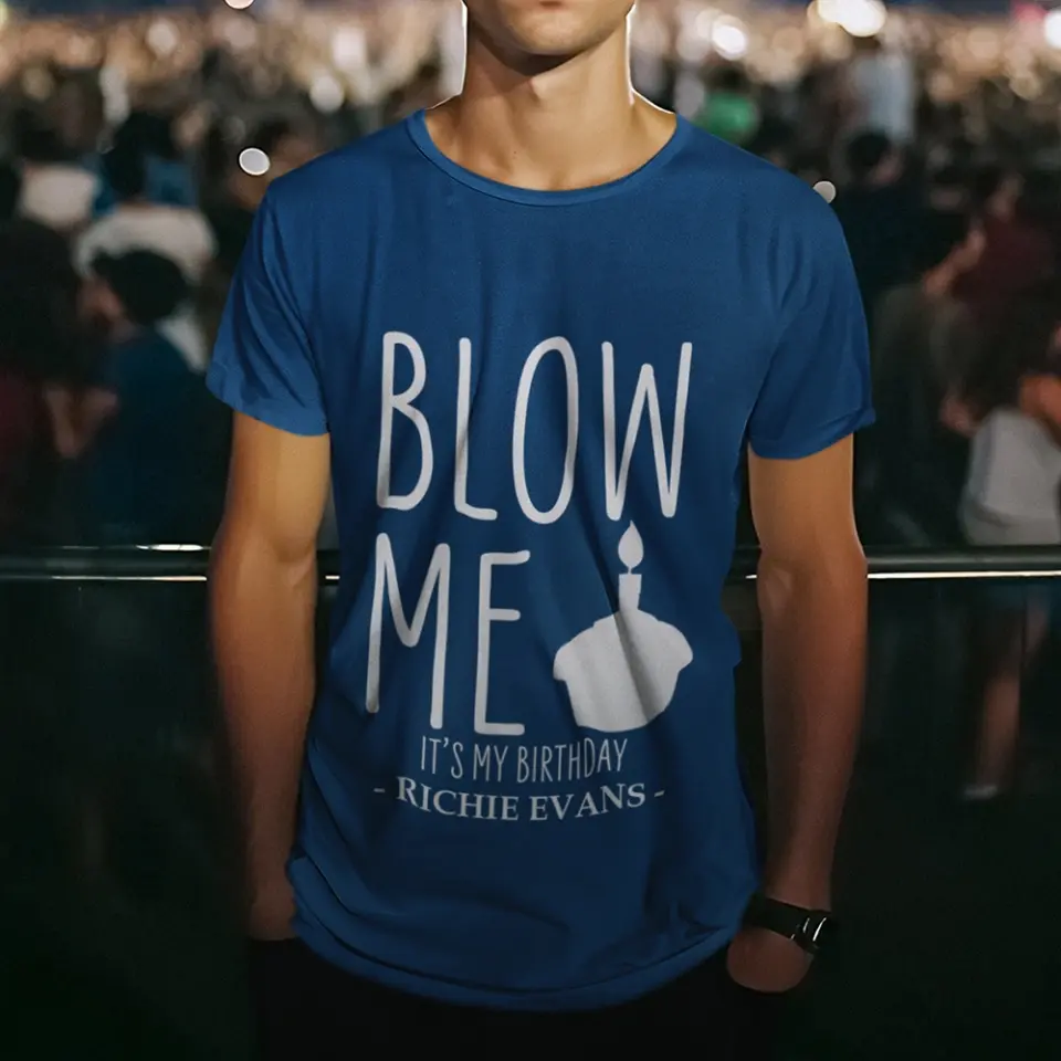 Blow Me It's My Birthday - Personalized Hoodie/Tshirt - Funny Gift for Boyfriend or Husband - Image 10