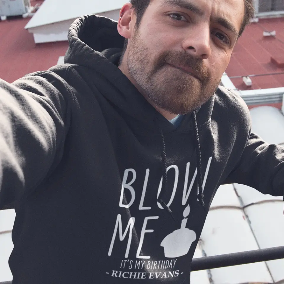 Blow Me It's My Birthday - Personalized Hoodie/Tshirt - Funny Gift for Boyfriend or Husband - Image 5