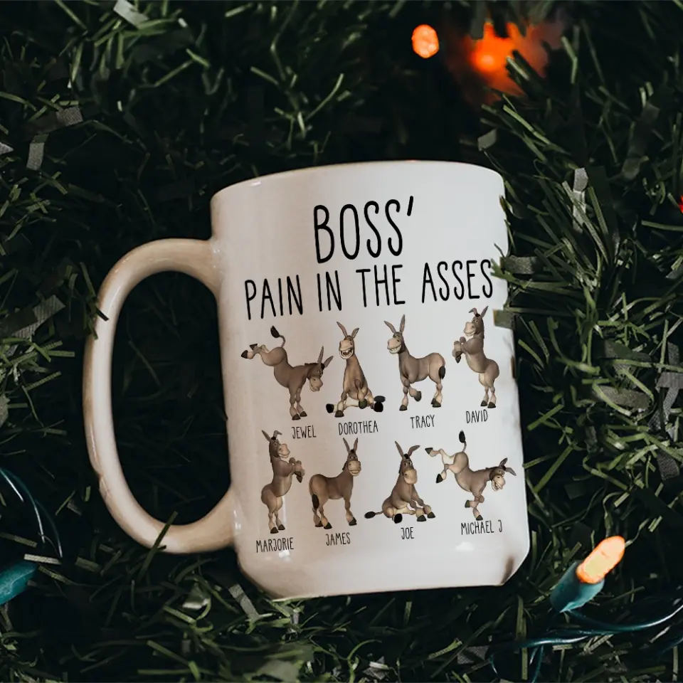 Boss' Pain In The Asses, White Mug, Gift For Boss, Funny Gift For Boss Christmas | 310IHPBNMU1123 - Image 12