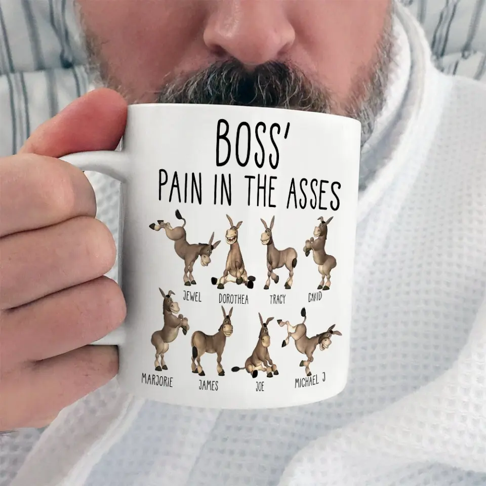 Boss' Pain In The Asses, White Mug, Gift For Boss, Funny Gift For Boss Christmas | 310IHPBNMU1123 - Image 5