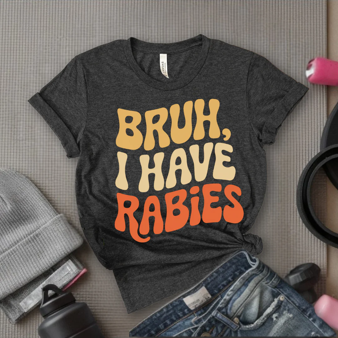 Bruh, I Have Rabies - Feminist T-Shirt - Women Empowerment Tee - Bella Canvas 3001 - Image 10