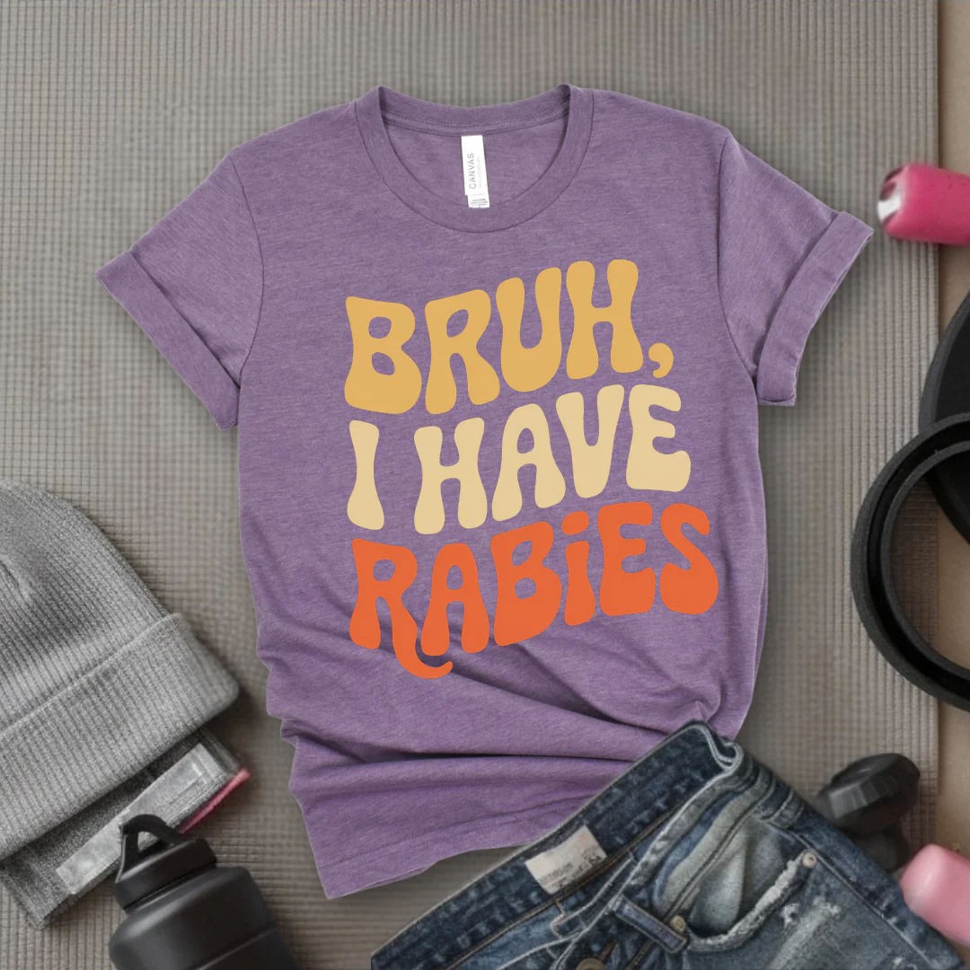 Bruh, I Have Rabies - Feminist T-Shirt - Women Empowerment Tee - Bella Canvas 3001 - Image 3