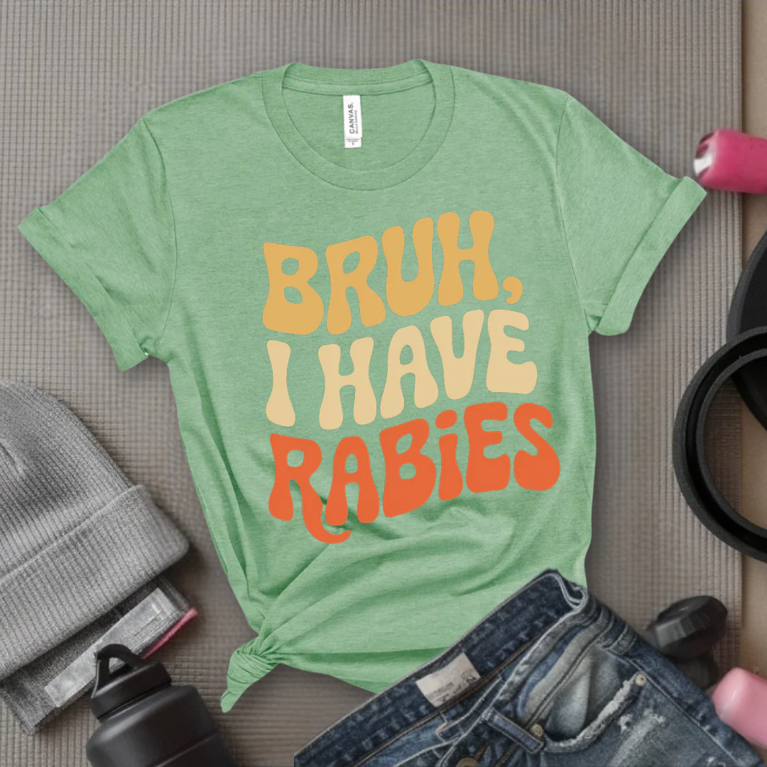 Bruh, I Have Rabies - Feminist T-Shirt - Women Empowerment Tee - Bella Canvas 3001 - Image 6