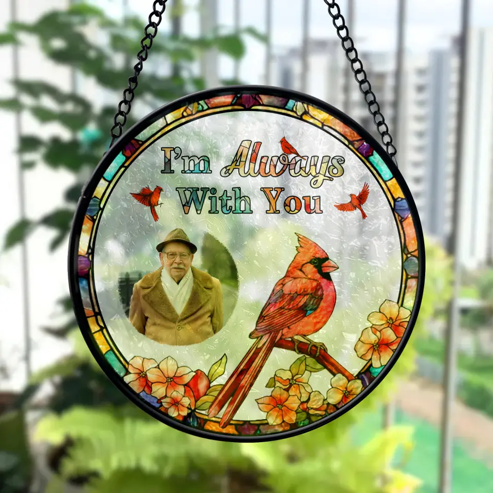 Cardinal I'm Always with You - Memorial Gift for Family - Sympathy Gift for Loss of Loved One - Stained Glass