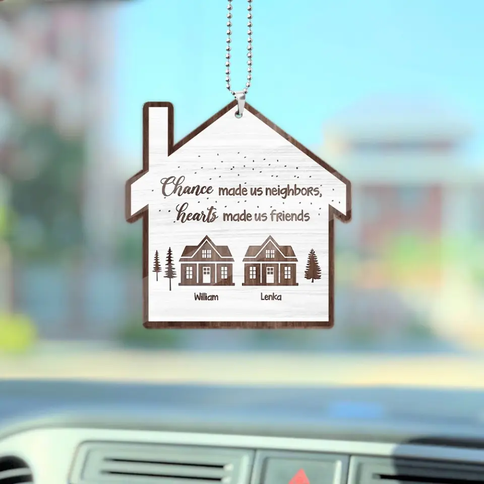Chance Made Us Neighbors - Wooden Car Ornament - Image 5