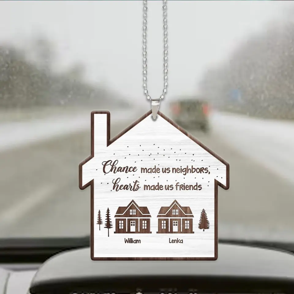 Chance Made Us Neighbors - Wooden Car Ornament - Image 7