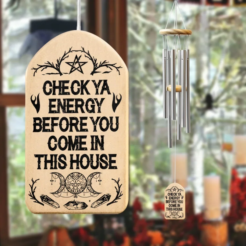 Check Ya Energy Before You Come In This House - Wooden Wind Chime - Gift for Witch - Image 4