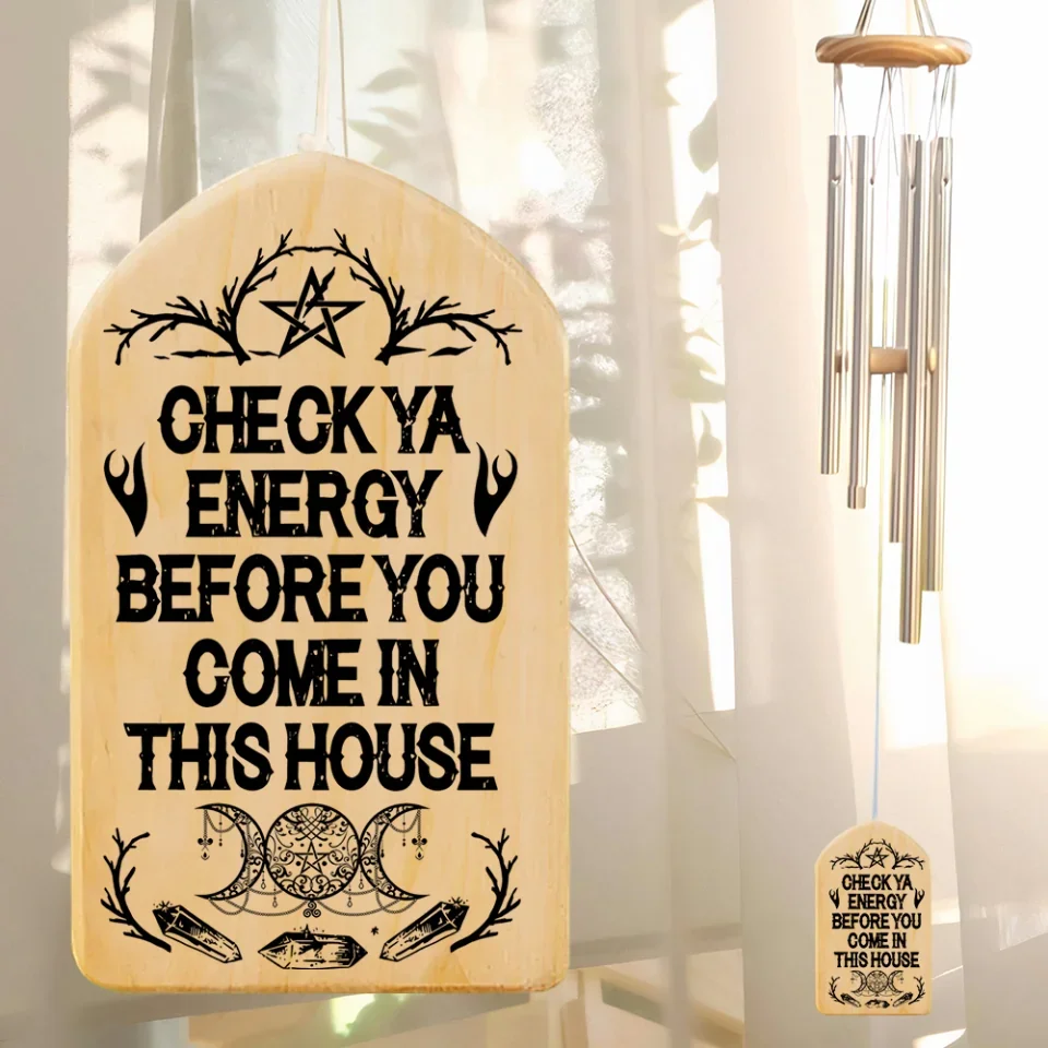 Check Ya Energy Before You Come In This House - Wooden Wind Chime - Gift for Witch - Image 7