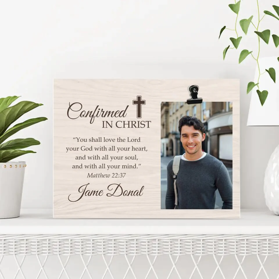 Confirmed in Christ You Shall Love the Lord Your God with All Your Heart - Matthew 22:37 - Personalized Name - Custom Your Picture - Photo Clip Frame - Best Confirmation Gifts For Boys Girls - for Jesus Lovers - Christian Gifts - 303ICNNPPT330 - Image 3