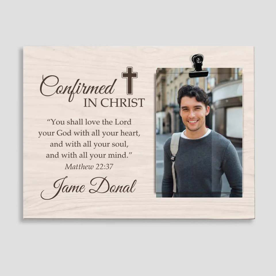Confirmed in Christ You Shall Love the Lord Your God with All Your Heart - Matthew 22:37 - Personalized Name - Custom Your Picture - Photo Clip Frame - Best Confirmation Gifts For Boys Girls - for Jesus Lovers - Christian Gifts - 303ICNNPPT330 - Image 4