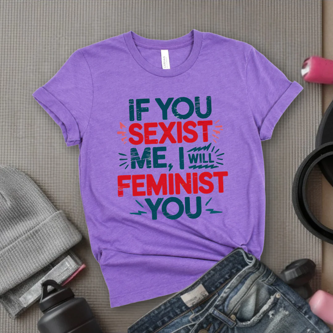 If You Sexist Me, I Will Feminist You - Feminism Inspired Tee - Women Right Shirts - Unisex Jersey Short Sleeve Shirt - Gift for Feminists - Bella Canvas 3001 - Image 6