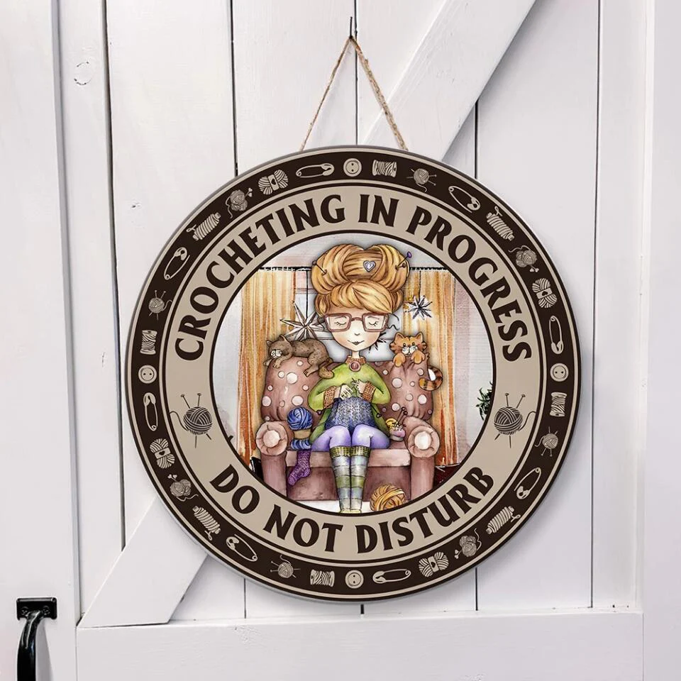 Crocheting In Progress Do Not Disturb - Special Round Wooden Sign - Image 6