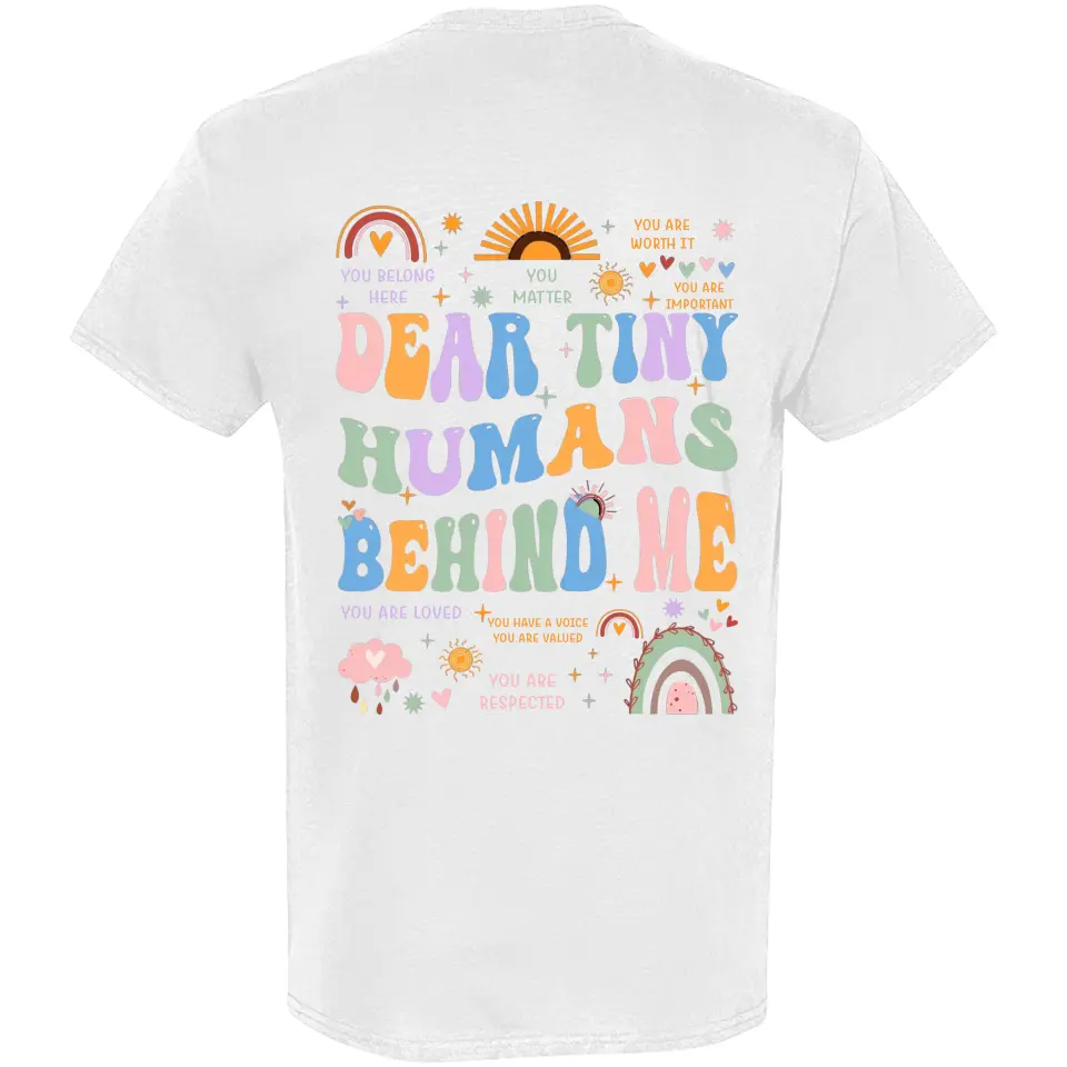 Dear Tiny Human Behind Me T-Shirt For Teachers Back To School - Image 3