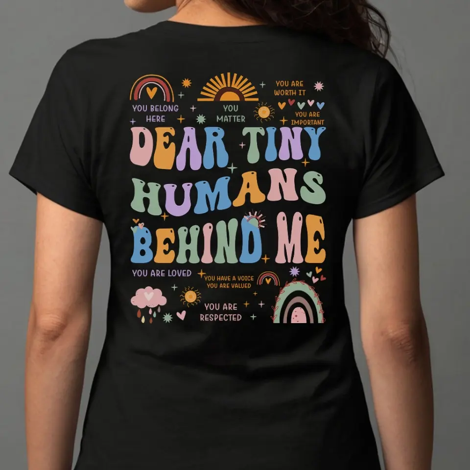 Dear Tiny Human Behind Me T-Shirt For Teachers Back To School - Image 5