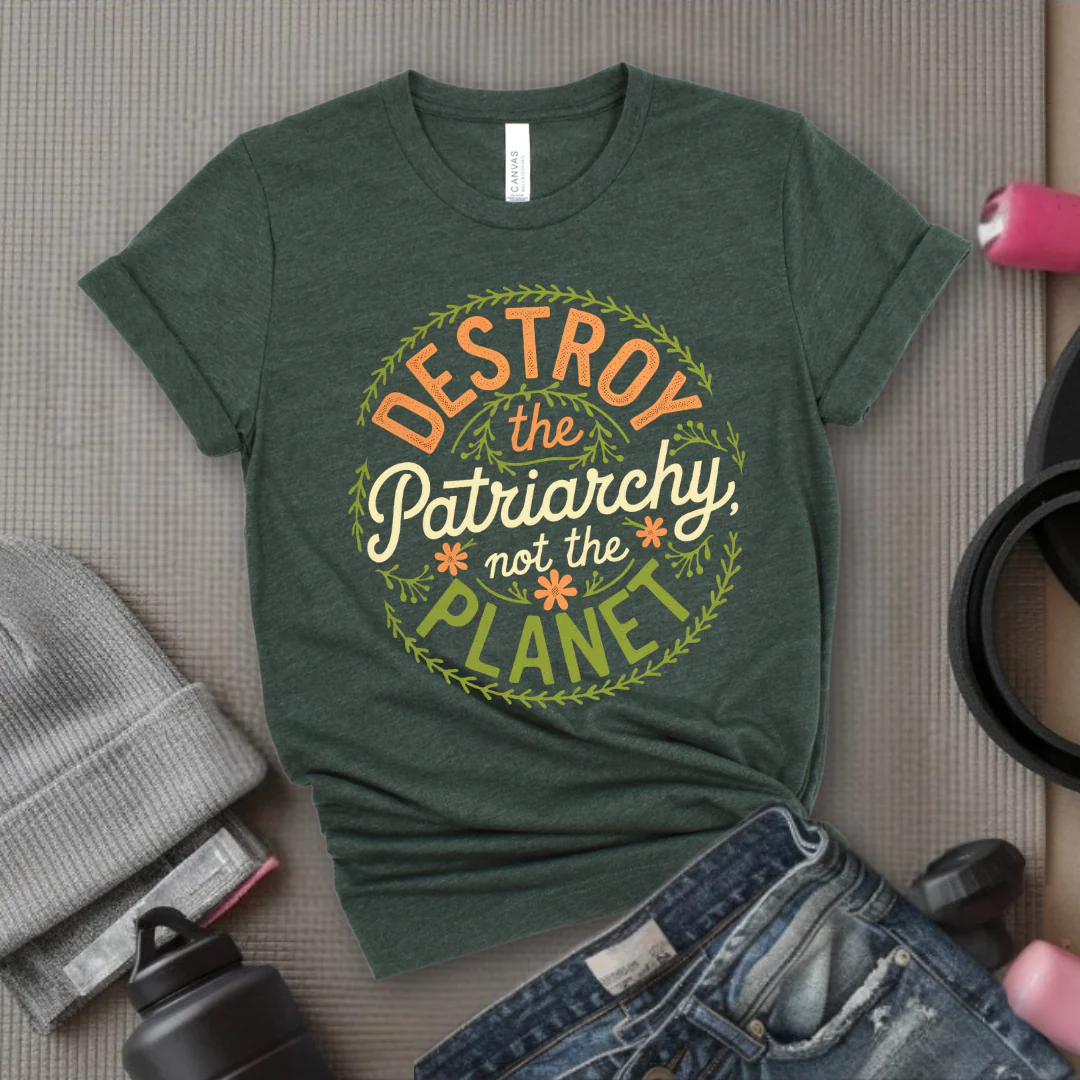 Destroy The Patriarchy Not The Planet Leaves And Flowers - Feminist T-Shirt - Women Empowerment Tee - Bella Canvas 3001 - Image 3