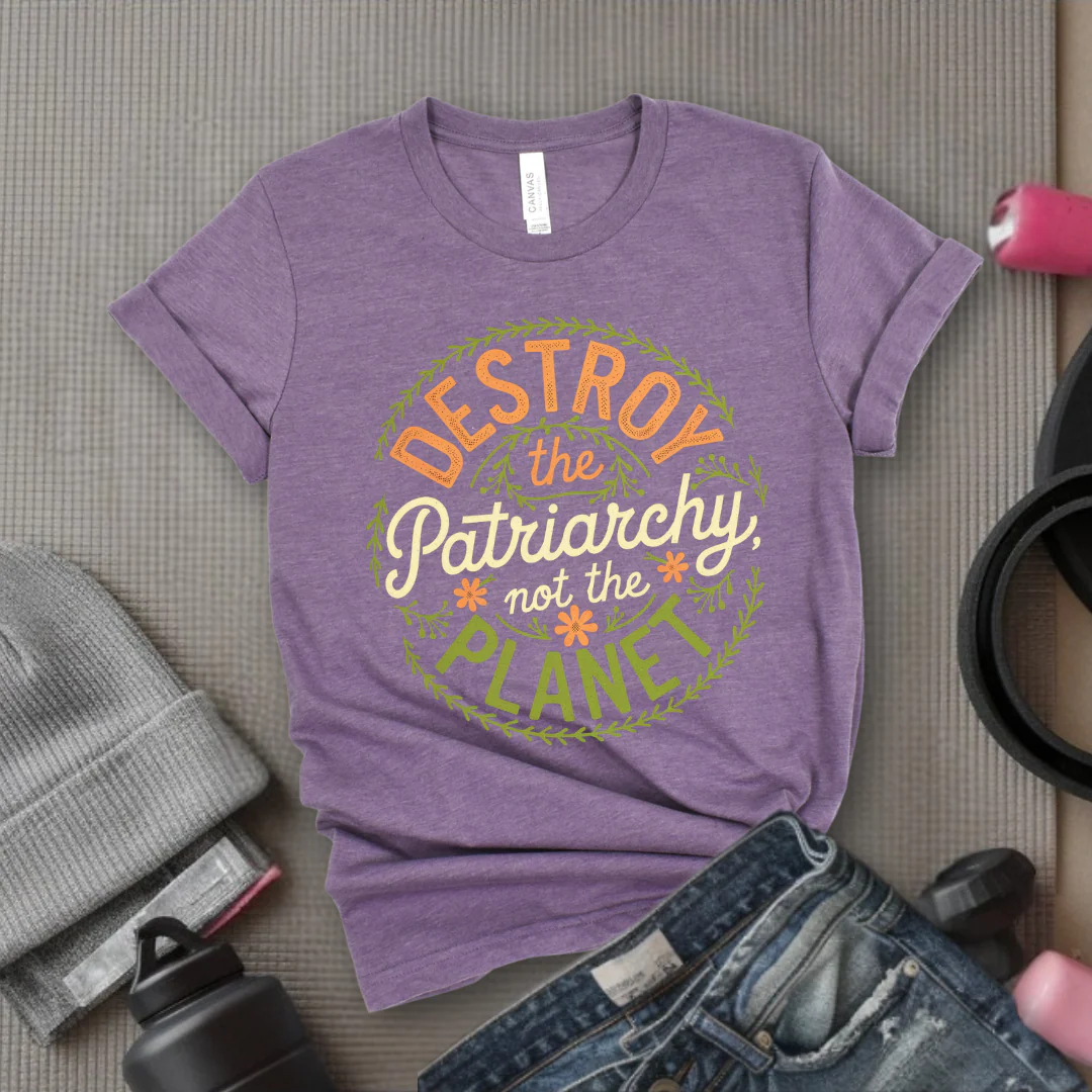 Destroy The Patriarchy Not The Planet Leaves And Flowers - Feminist T-Shirt - Women Empowerment Tee - Bella Canvas 3001 - Image 6