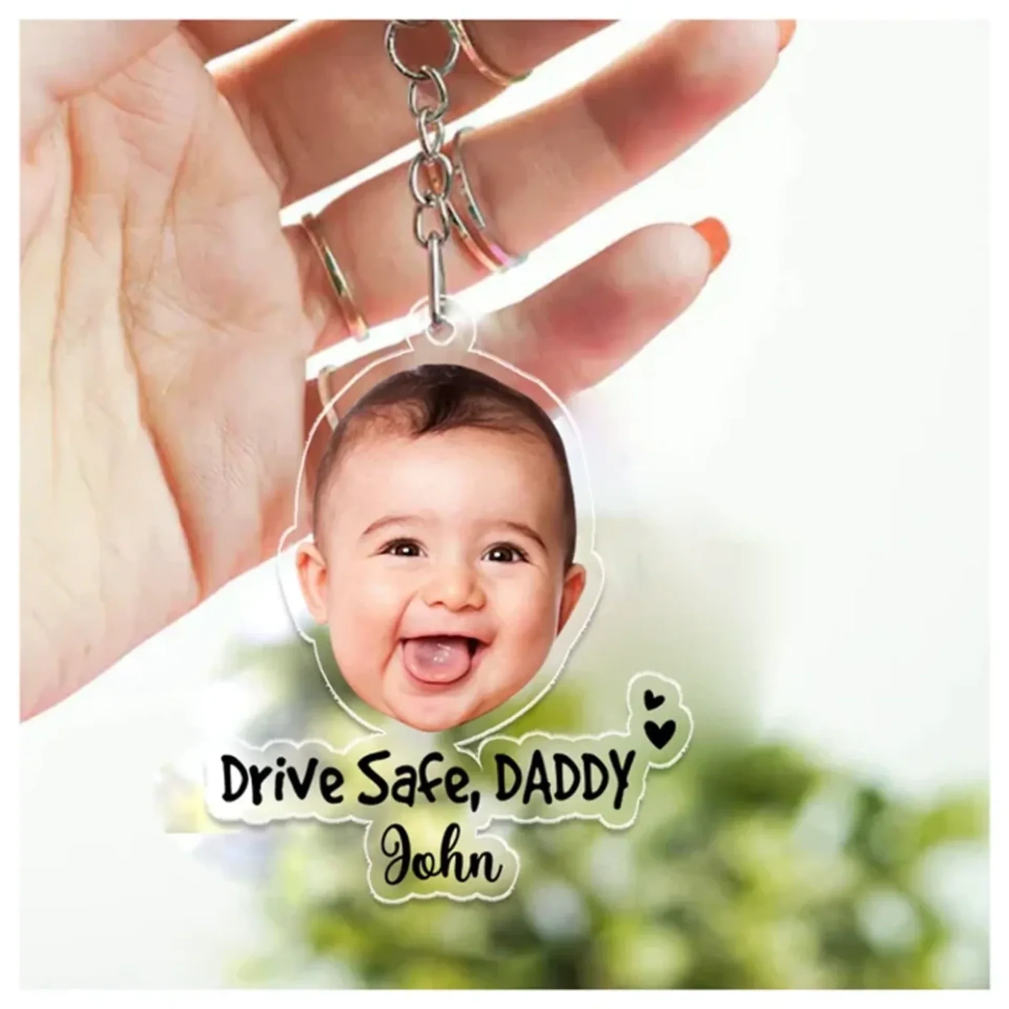 Drive Safe Daddy - Custom Baby Face Acrylic Keychain for Dad - Gift for New Dad - Father's Day Gifts - Image 5