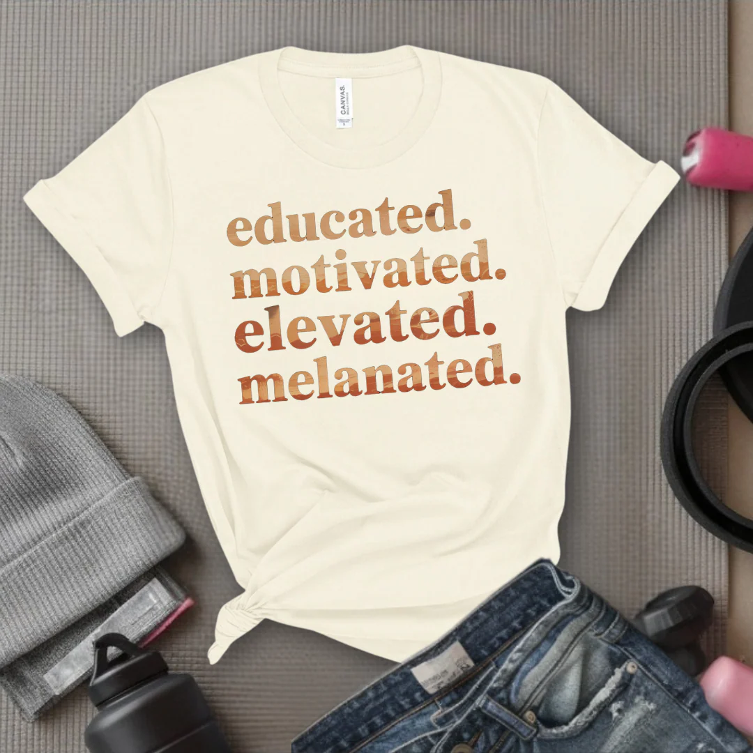 Educated. Motivated. Elevated. Melanated. - Women Empowerment Tee - Gift for Her - Bella Canvas 3001 - Image 3