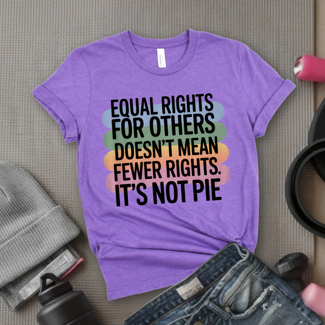 Equal Rights for Others Doesn't Mean Fewer Rights For You, It's Not Pie Shirt - Human Rights Tee- Equality Gift for Men & Women - Bella Canvas 3001 - Image 6