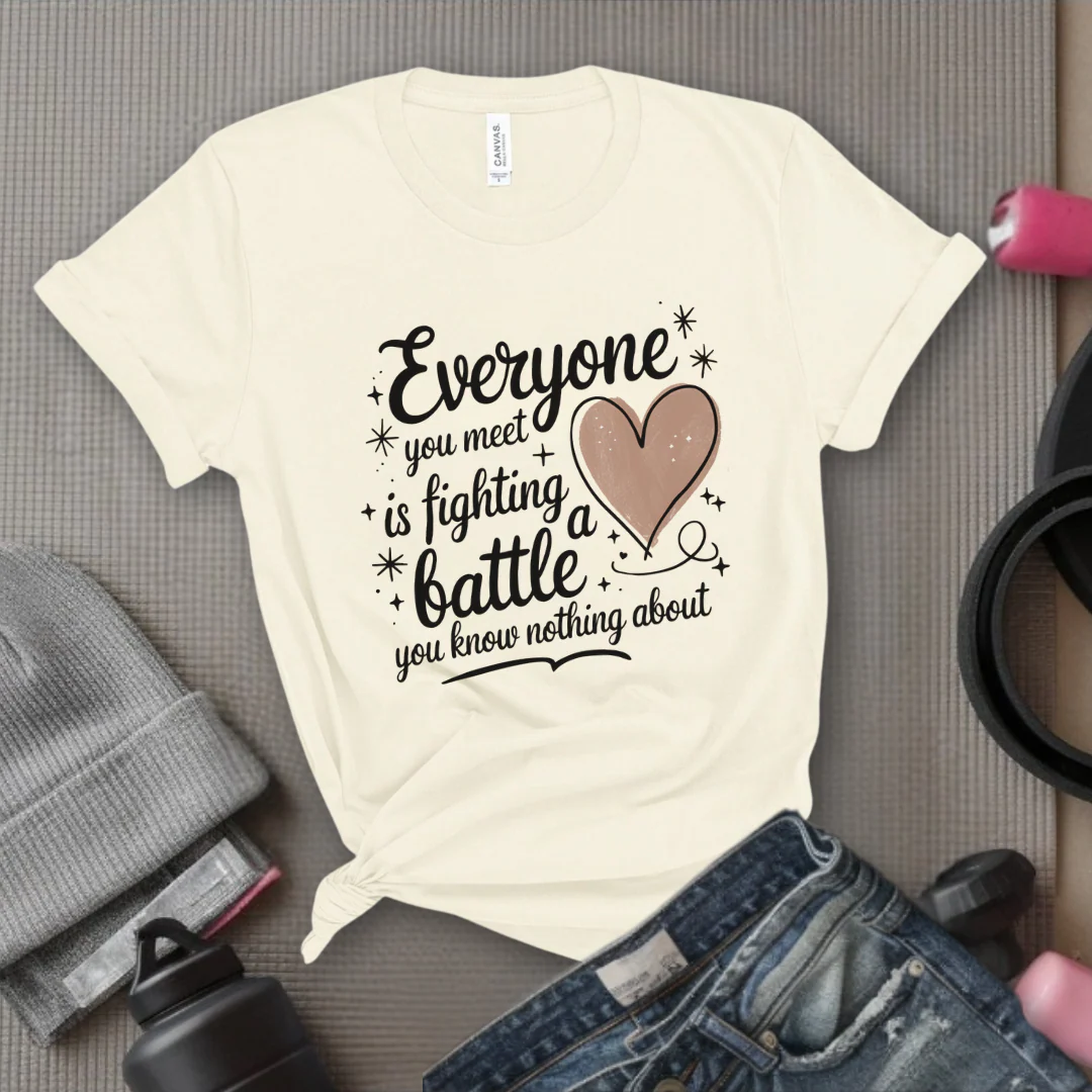 Everyone You Meet is Fighting a Battle You Know - Women Empowerment Tshirt - Gift for Strong Women, Feminists - Bella Canvas 3001 - Image 3