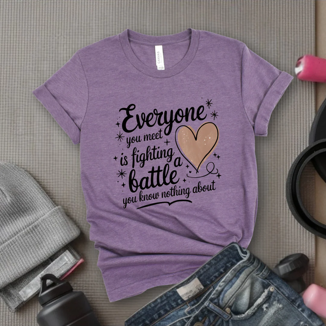 Everyone You Meet is Fighting a Battle You Know - Women Empowerment Tshirt - Gift for Strong Women, Feminists - Bella Canvas 3001 - Image 5