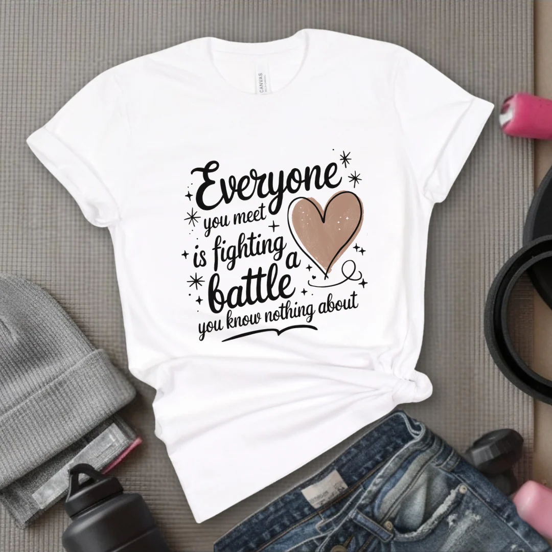 Everyone You Meet is Fighting a Battle You Know - Women Empowerment Tshirt - Gift for Strong Women, Feminists - Bella Canvas 3001 - Image 9