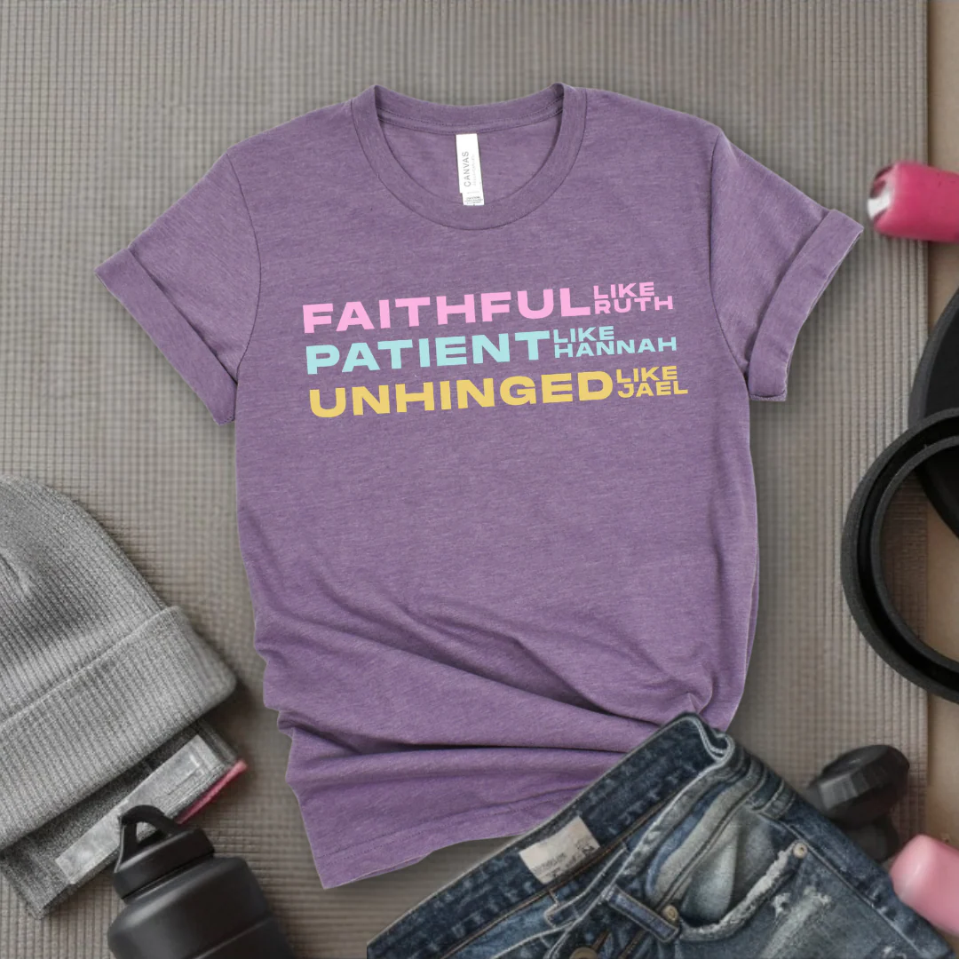 Faithful Like Ruth Patient Like Hannah Unhinged Like Jael- Women Empower Feminist Tee - Bella Canvas 3001 - Image 2