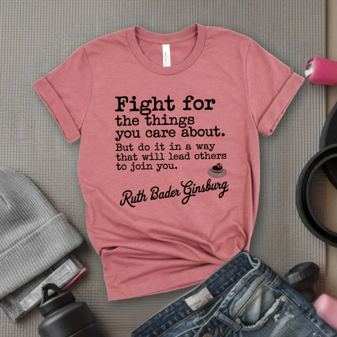 Fight For The Things You Care About - Women Right T-Shirts - Unisex Jersey Short Sleeve Shirt - Gift for Her - Bella Canvas 3001 - Image 4
