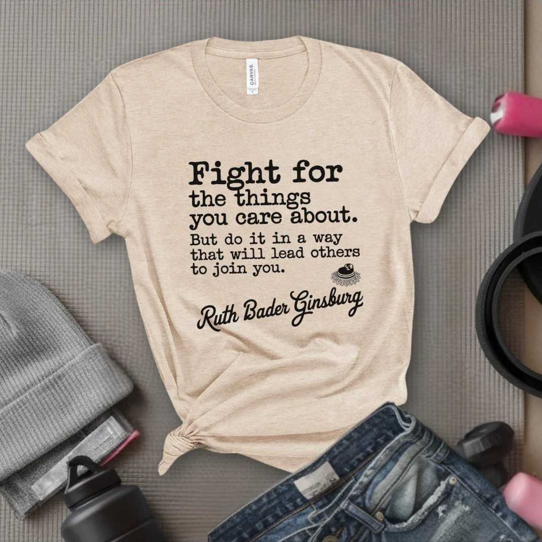 Fight For The Things You Care About - Women Right T-Shirts - Unisex Jersey Short Sleeve Shirt - Gift for Her - Bella Canvas 3001 - Image 6