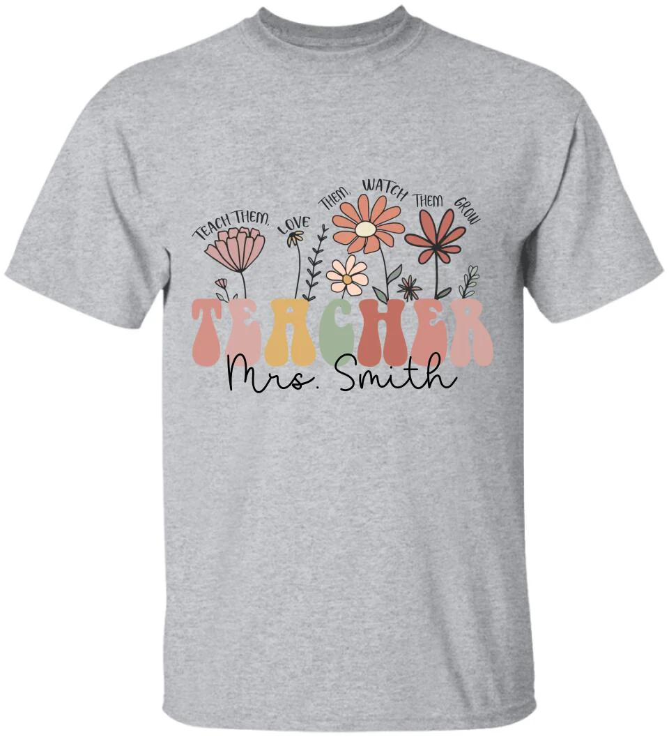 Flower Style Teacher Custom Tshirt Teacher Appreciation Gift - Image 11