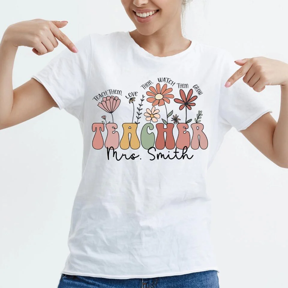 Flower Style Teacher Custom Tshirt Teacher Appreciation Gift - Image 16