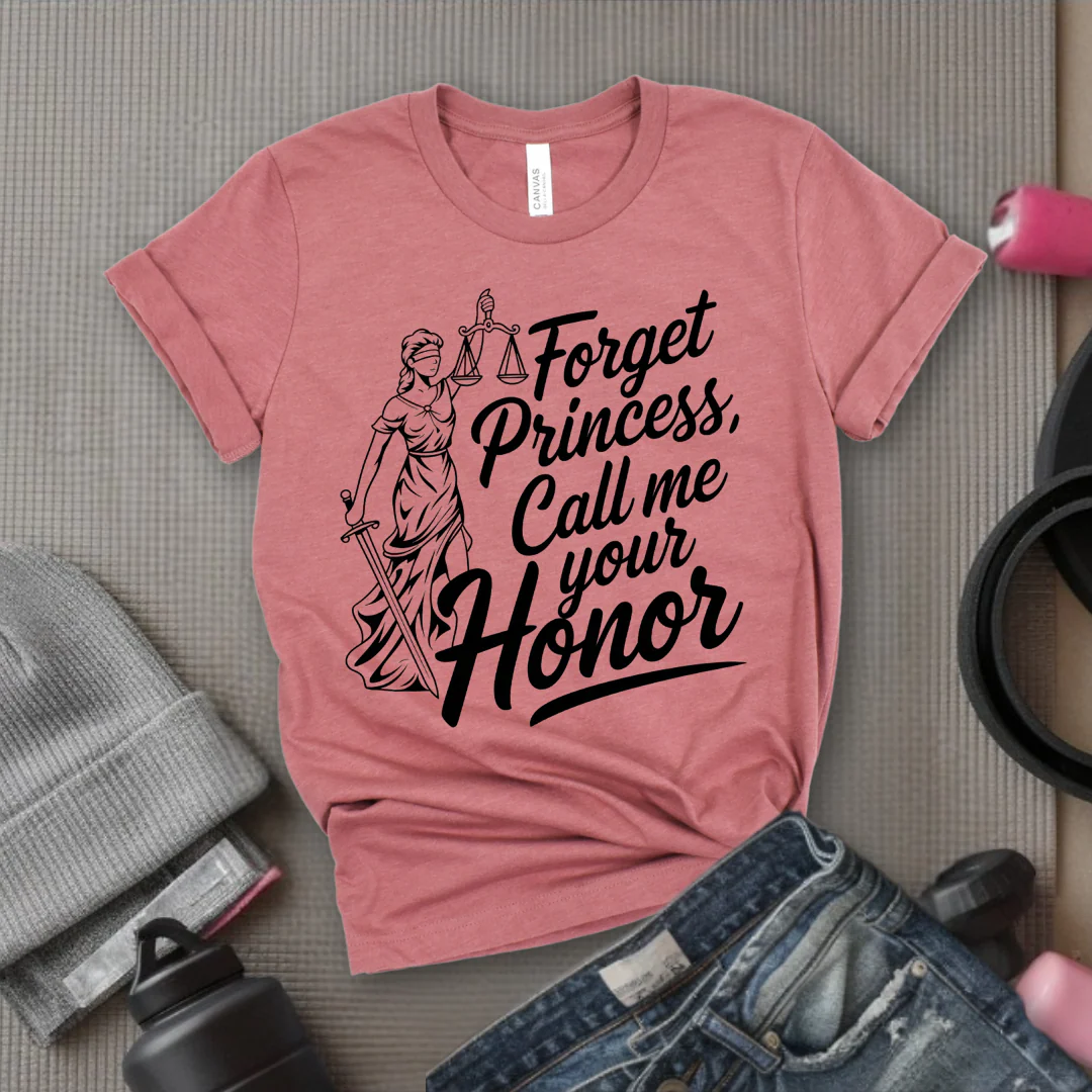 Forget Princess, Call Me Your Honor Tshirt - Feminist Women Empowerment Shirt - Unisex Jersey Short Sleeve Shirt - Bella Canvas 3001 - Image 2