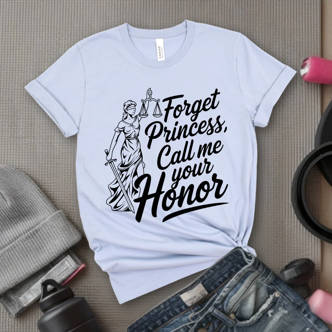 Forget Princess, Call Me Your Honor Tshirt - Feminist Women Empowerment Shirt - Unisex Jersey Short Sleeve Shirt - Bella Canvas 3001 - Image 4