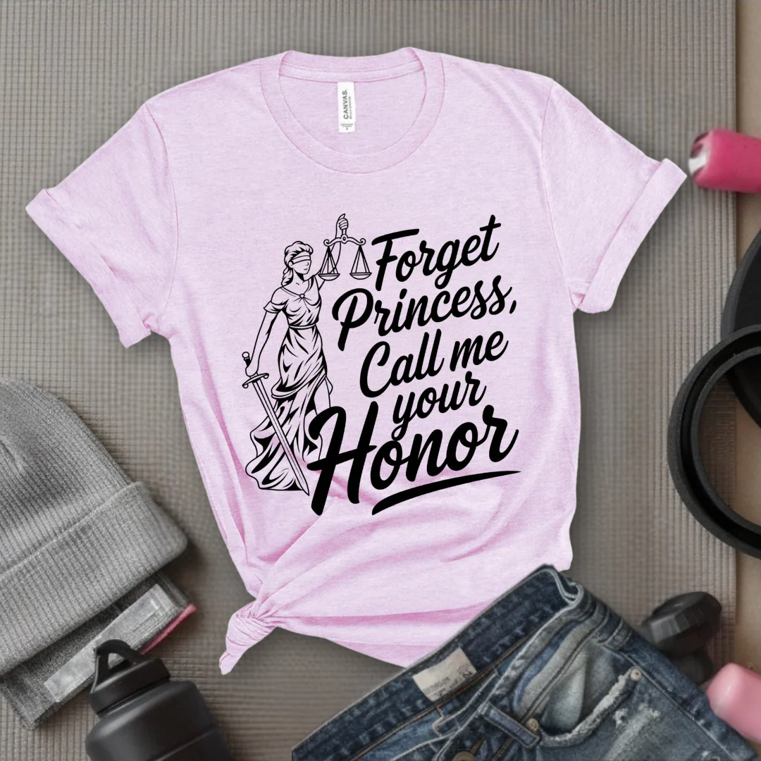 Forget Princess, Call Me Your Honor Tshirt - Feminist Women Empowerment Shirt - Unisex Jersey Short Sleeve Shirt - Bella Canvas 3001 - Image 5