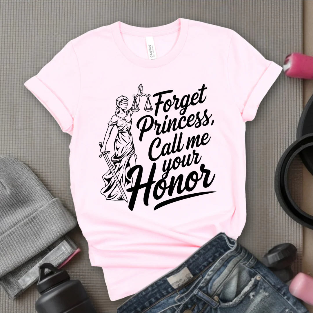 Forget Princess, Call Me Your Honor Tshirt - Feminist Women Empowerment Shirt - Unisex Jersey Short Sleeve Shirt - Bella Canvas 3001 - Image 6