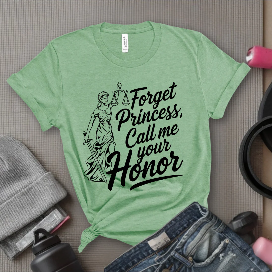 Forget Princess, Call Me Your Honor Tshirt - Feminist Women Empowerment Shirt - Unisex Jersey Short Sleeve Shirt - Bella Canvas 3001 - Image 7