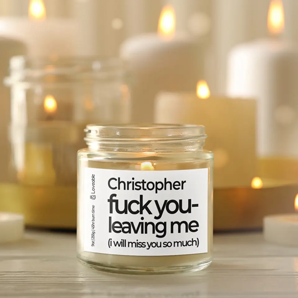Fuck You Leaving Me - Personalized Scented Soy Candle 9oz - Farewell Gift | 308IHPNPSC76 - Image 3