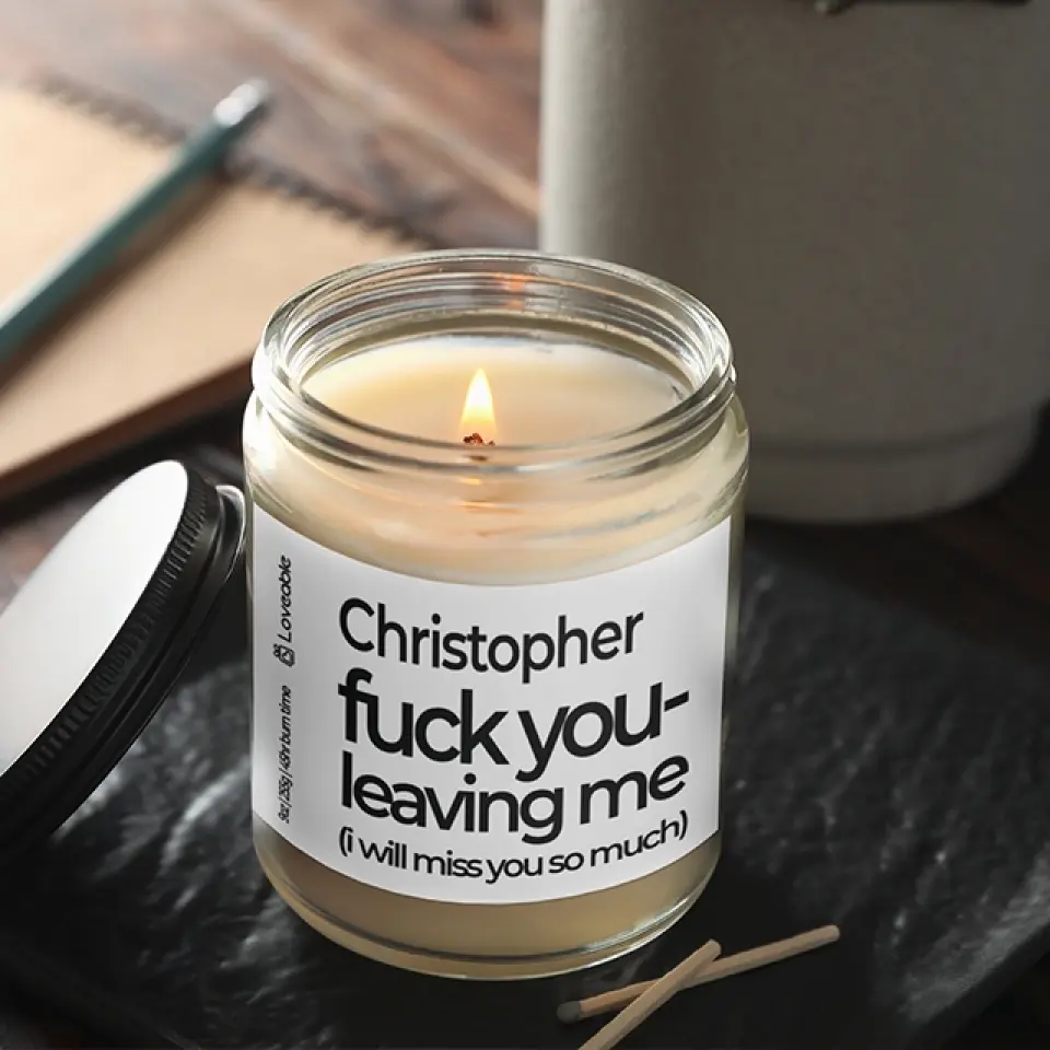 Fuck You Leaving Me - Personalized Scented Soy Candle 9oz - Farewell Gift | 308IHPNPSC76 - Image 4