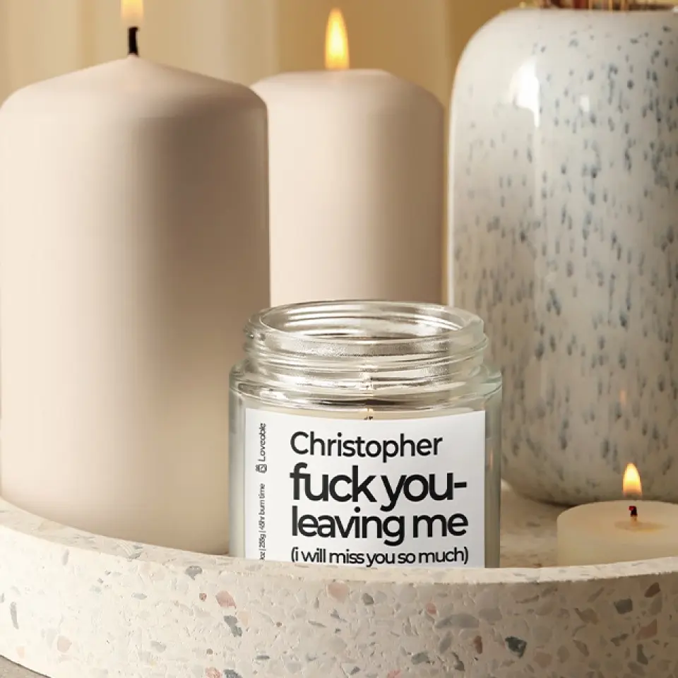 Fuck You Leaving Me - Personalized Scented Soy Candle 9oz - Farewell Gift | 308IHPNPSC76 - Image 5