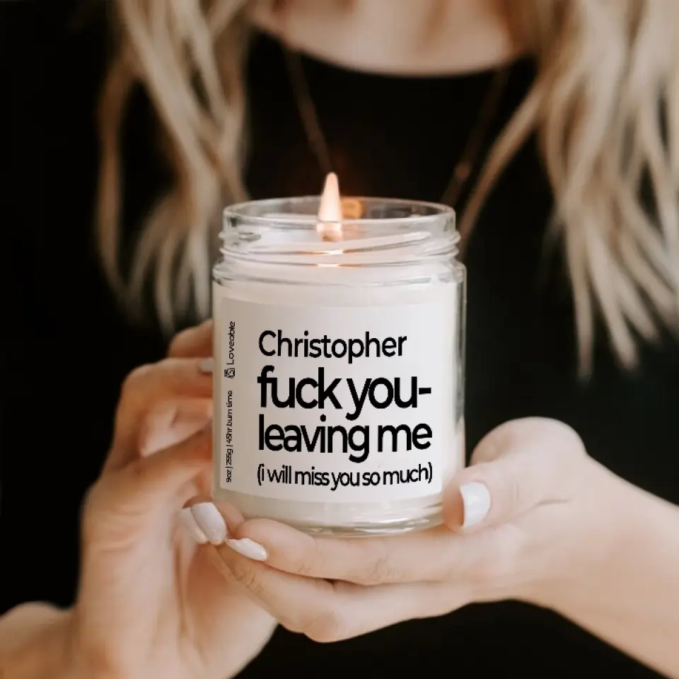 Fuck You Leaving Me - Personalized Scented Soy Candle 9oz - Farewell Gift | 308IHPNPSC76 - Image 8
