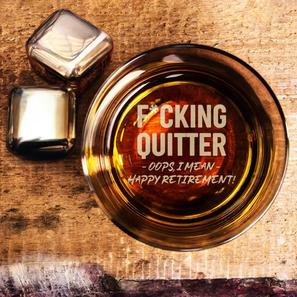 Fucking Quitter Glass - Happy Retirement Gift - Funny Whiskey Glass - Image 4