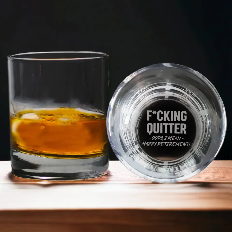 Fucking Quitter Glass - Happy Retirement Gift - Funny Whiskey Glass - Image 5