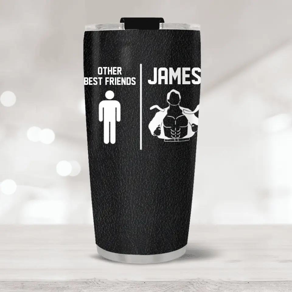 Funny Sarcastic, Other Best Friends - Personalized Stainless Tumbler - Funny Gift For Best Friend - Image 3