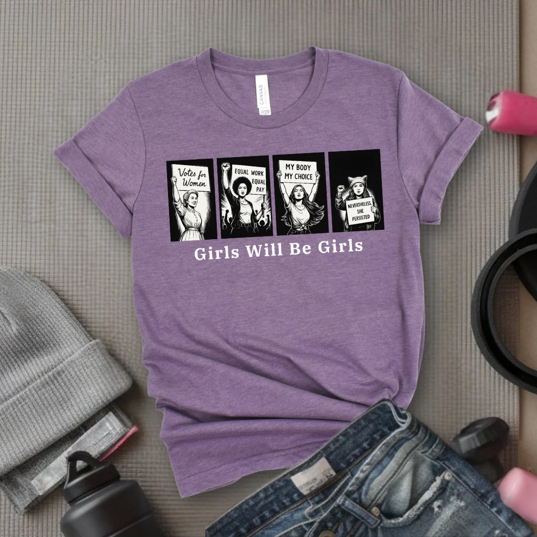 Girls Will Be Girls  - Women Empowerment Tee - Gift for Her - Bella Canvas 3001 - Image 3