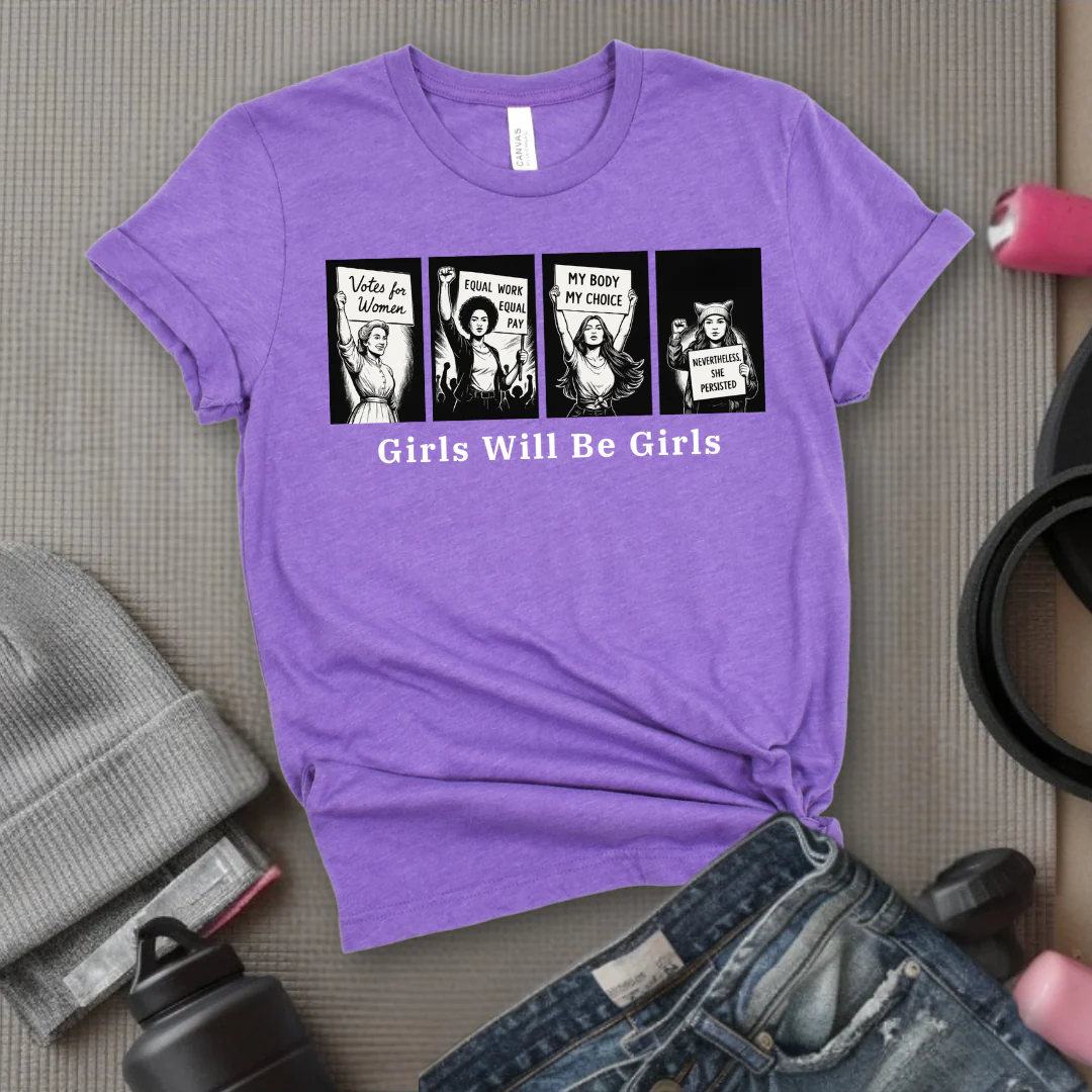 Girls Will Be Girls  - Women Empowerment Tee - Gift for Her - Bella Canvas 3001 - Image 4