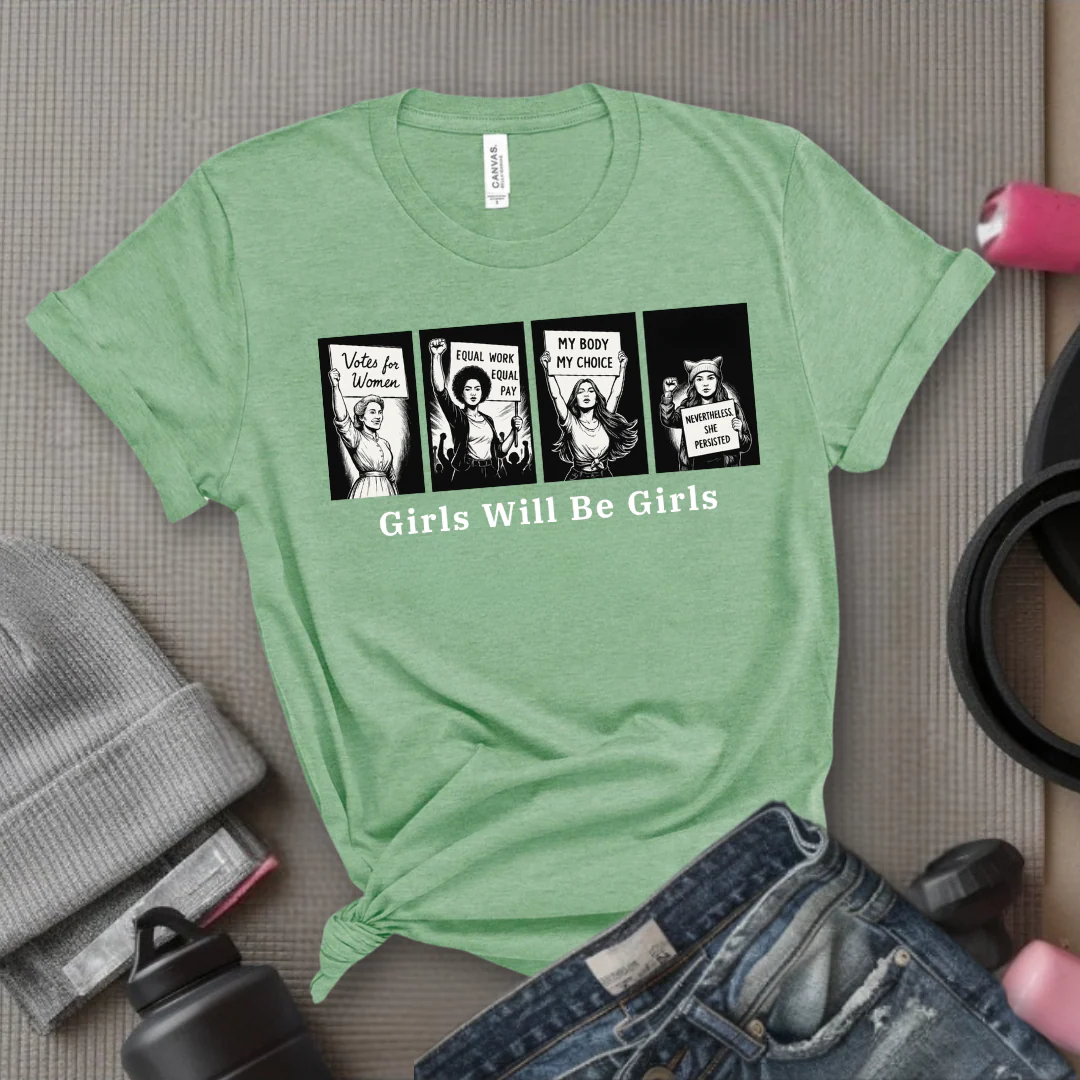 Girls Will Be Girls  - Women Empowerment Tee - Gift for Her - Bella Canvas 3001 - Image 5