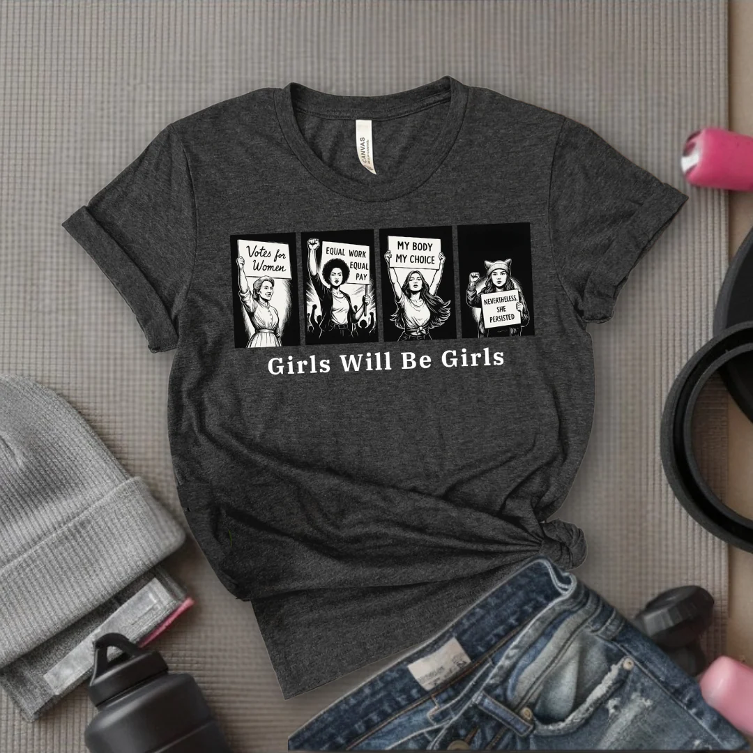 Girls Will Be Girls  - Women Empowerment Tee - Gift for Her - Bella Canvas 3001 - Image 6