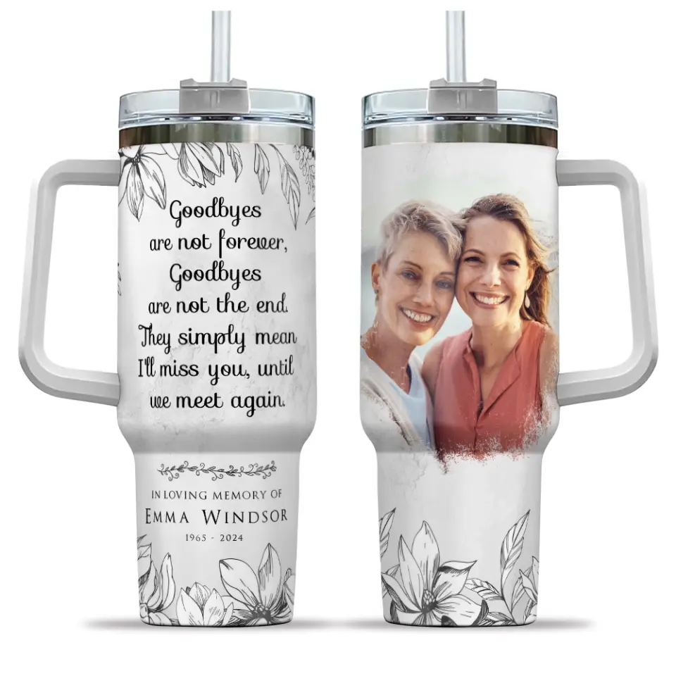 Goodbyes Are Not Forever Custom Tumbler - Image 2